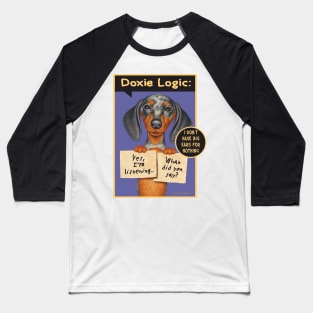 Funny sign held by Doxie Dog on Dappled Dachshund with Two Signs tee Baseball T-Shirt